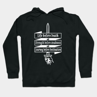 Life before death, strength before weakness, journey before destination Hoodie